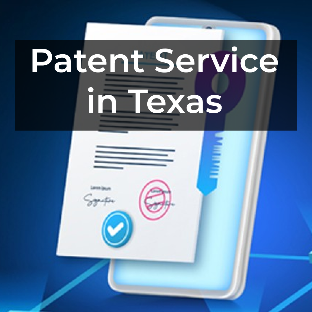 Patent Service in Texas - Affordable Patent Agency